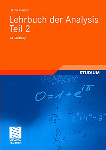 Lehrbuch der Analysis Teil 2: Mit 633 Aufg. z. Tl. m. Lös. (Mathematische Leitfäden) von Springer